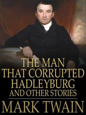 cover image of The Man That Corrupted Hadleyburg